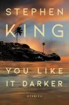You Like it Darker by Stephen&nbsp;King